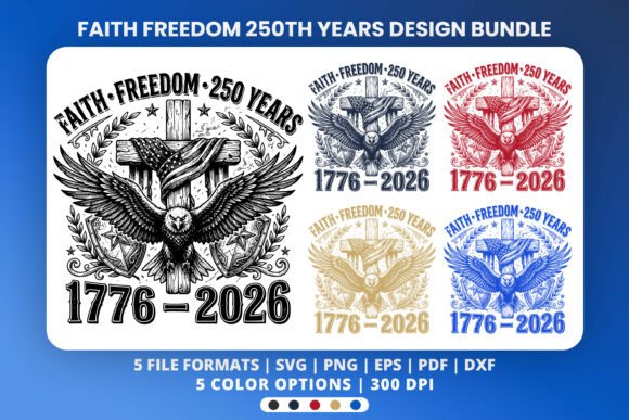 250th Years Faith Freedom T-Shirt Design – Patriotic Graphics for T-Shirt Creators