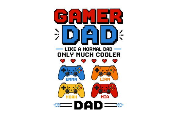 Gamer Dad Custom Kids Name Design for T-Shirt Graphics