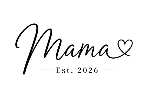 Mama Est 2026 Minimal Script Graphics for T-Shirt Designs